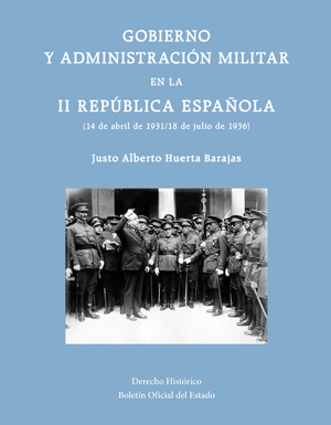 GOBIERNO Y ADMINISTRACIÓN MILITAR EN LA II REPÚBLICA ESPAÑOLA