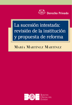 LA SUCESIÓN INTESTADA: REVISIÓN DE LA INSTITUCIÓN Y PROPUESTA DE REFORMA