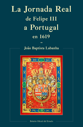 LA JORNADA REAL DE FELIPE III A PORTUGAL EN 1619