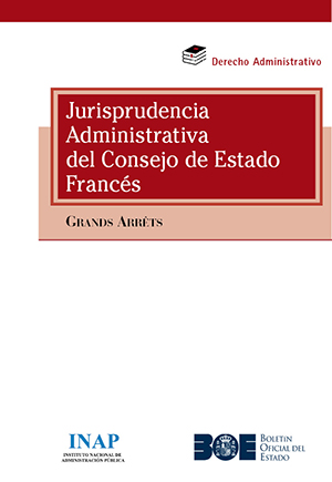 JURISPRUDENCIA ADMINISTRATIVA DEL CONSEJO DE ESTADO FRANCÉS