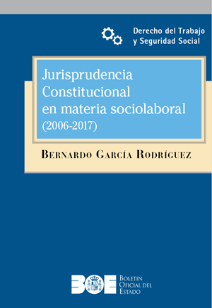 JURISPRUDENCIA CONSTITUCIONAL EN MATERIA SOCIOLABORAL (2006-2017)