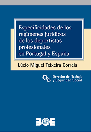 ESPECIFICIDADES DE LOS REGIMENES JURIDICOS DE LOS DEPORTISTAS PROFESIONALES EN PORTUGAL Y ESPAÑA