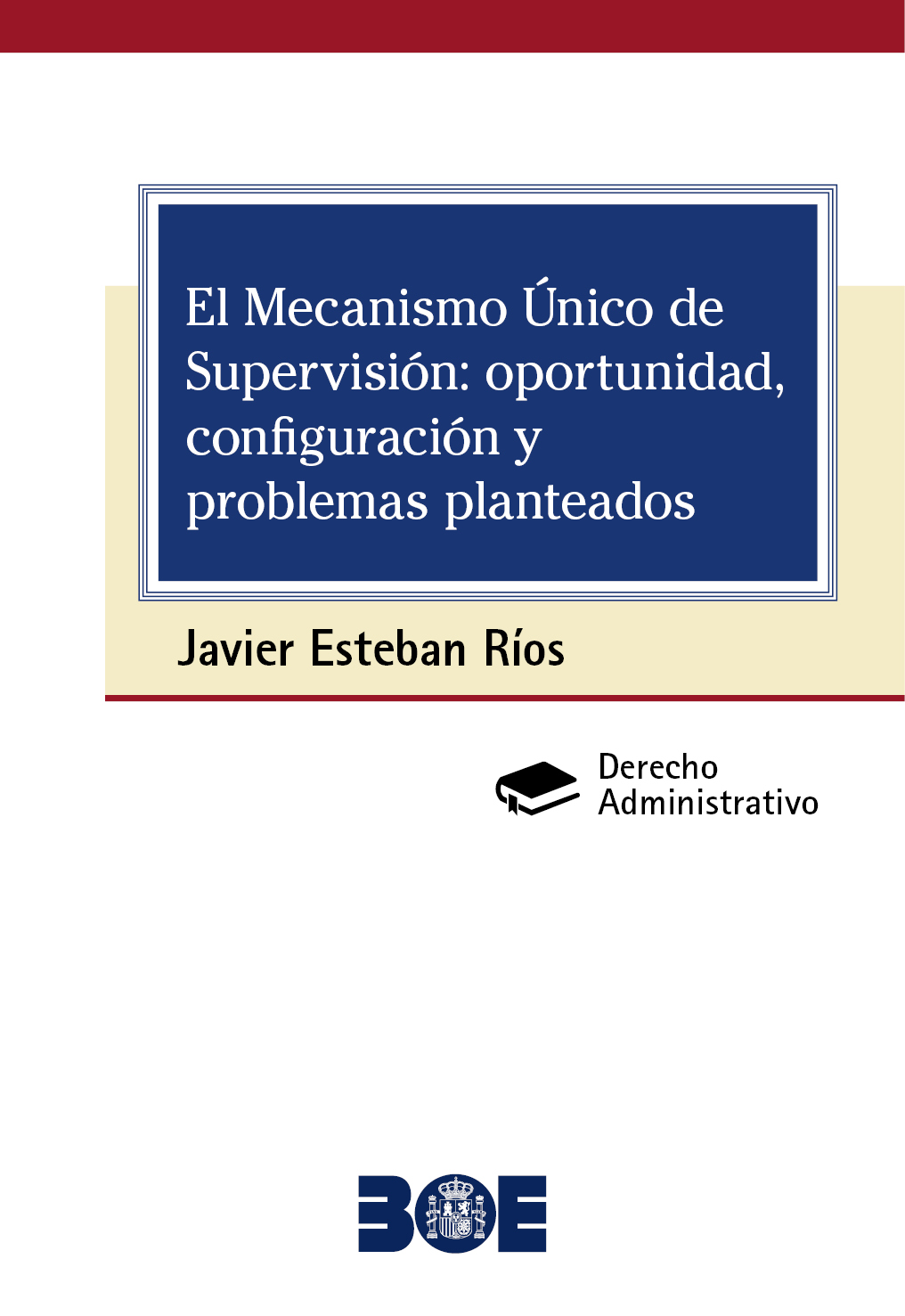 EL MECANISMO ÚNICO DE SUPERVISIÓN: OPORTUNIDAD, CONFIGURACIÓN Y PROBLEMAS PLANTEADOS