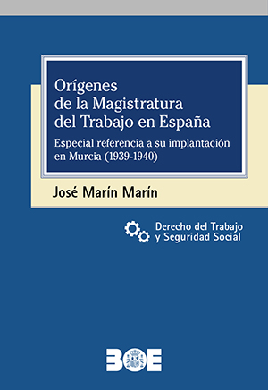 ORÍGENES DE LA MAGISTRATURA DEL TRABAJO EN ESPAÑA