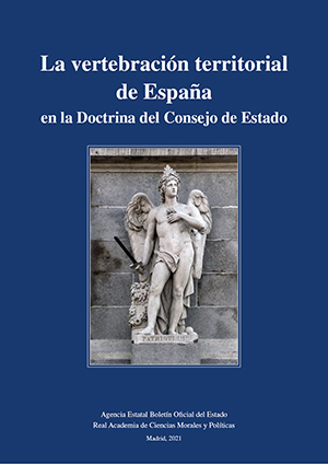 LA VERTEBRACIÓN TERRITORIAL DE ESPAÑA EN LA DOCTRINA DEL CONSEJO DE ESTADO