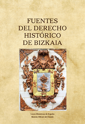 FUENTES DEL DERECHO HISTÓRICO DE BIZKAIA