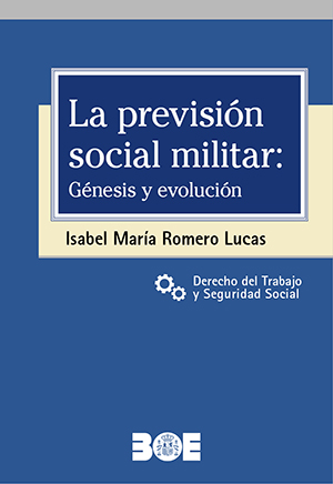 LA PREVISIÓN SOCIAL MILITAR:GÉNESIS Y EVOLUCIÓN