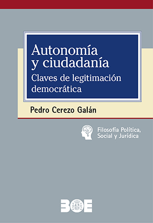 AUTONOMÍA Y CIUDADANÍA. CLAVES DE LEGITIMACIÓN DEMOCRÁTICA