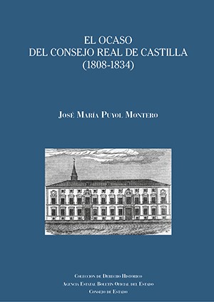 EL OCASO DEL CONSEJO REAL DE CASTILLA (1808-1834)
