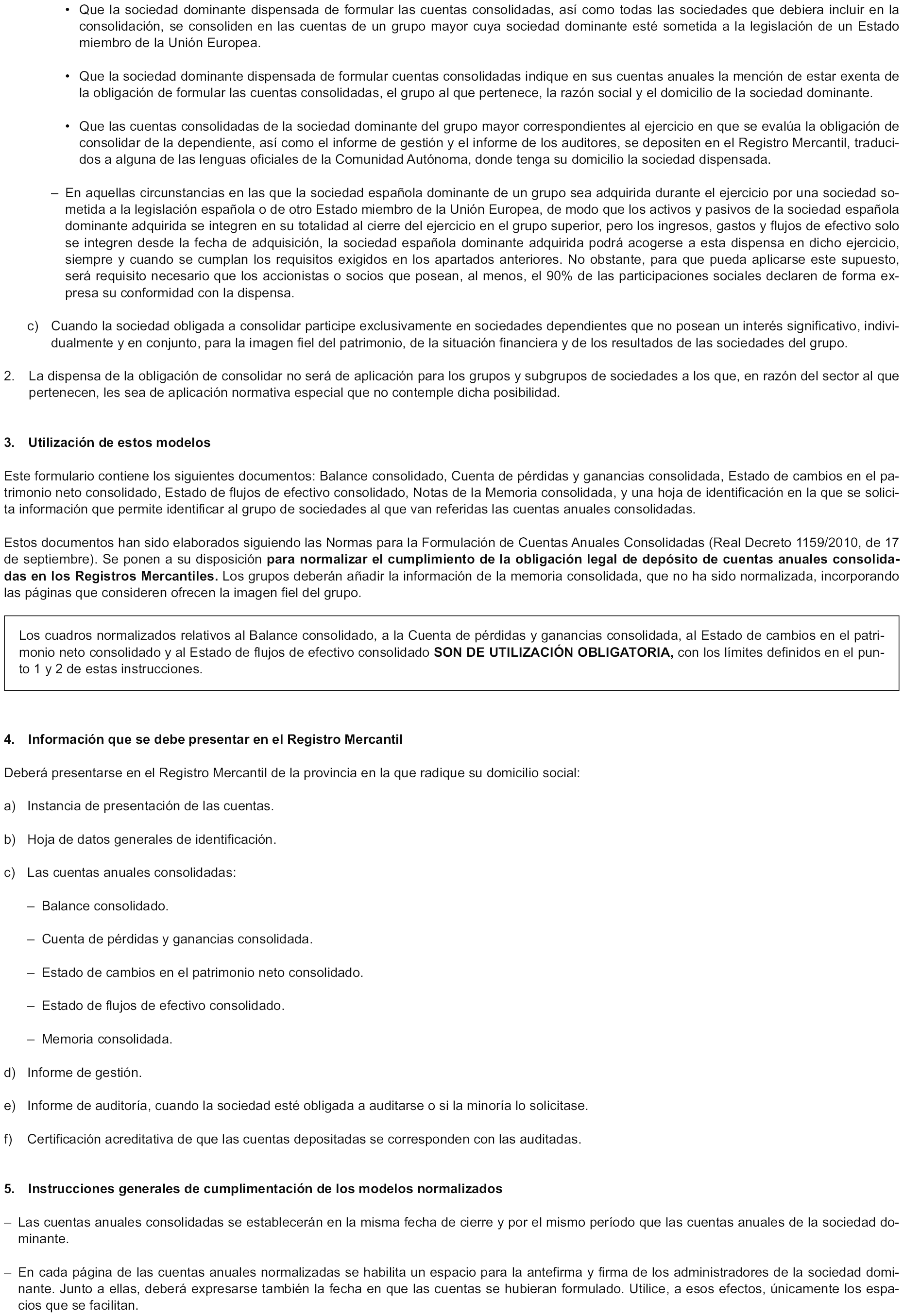 BOE.es - BOE-A-2011-10675 Orden JUS/1698/2011, de 13 de junio, por la que  se aprueba el modelo para la presentación en el Registro Mercantil de las cuentas  anuales consolidadas.